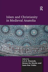 Cover image for Islam and Christianity in Medieval Anatolia