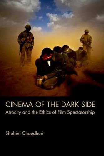 Cover image for Cinema of the Dark Side: Atrocity and the Ethics of Film Spectatorship