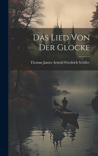 Cover image for Das Lied von der Glocke