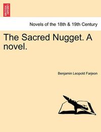 Cover image for The Sacred Nugget. a Novel.