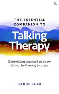 Cover image for The Essential Companion to Talking Therapy: Everything you need to know about the therapy journey