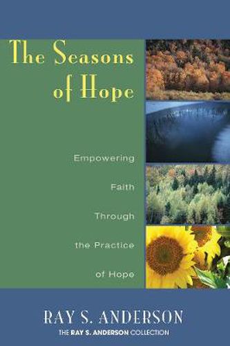 The Seasons of Hope: Empowering Faith Through the Practice of Hope