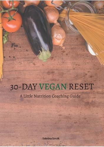 Cover image for 30 Day Vegan Reset: A Little Nutrition Coaching Guide