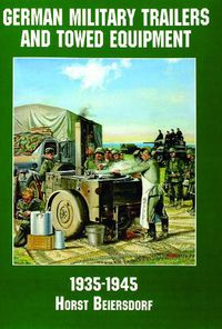 Cover image for German Military Trailers and Towed Equipment, 1935-1945