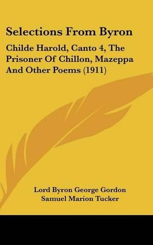 Selections from Byron: Childe Harold, Canto 4, the Prisoner of Chillon, Mazeppa and Other Poems (1911)