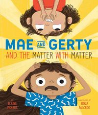 Cover image for Mae and Gerty and the Matter with Matter