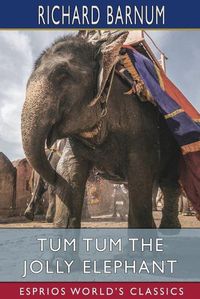 Cover image for Tum Tum the Jolly Elephant (Esprios Classics)