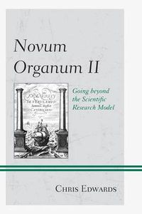 Cover image for Novum Organum II: Going beyond the Scientific Research Model