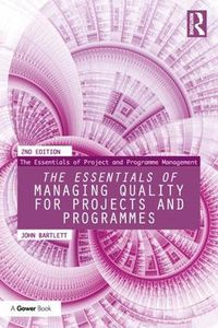 Cover image for The Essentials of Managing Quality for Projects and Programmes