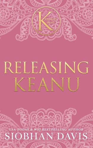 Releasing Keanu (The Kennedy Boys(R)) Hardcover