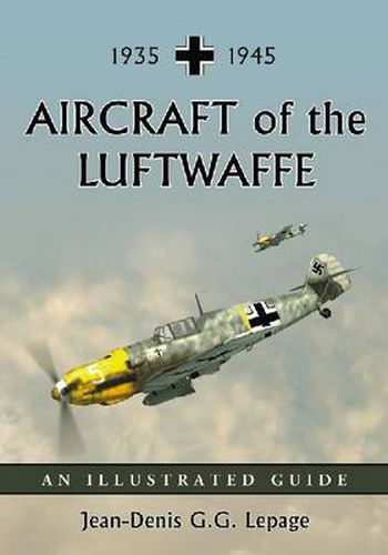 Aircraft of the Luftwaffe, 1935-1945: An Illustrated Guide