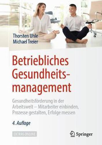 Cover image for Betriebliches Gesundheitsmanagement: Gesundheitsfoerderung in Der Arbeitswelt - Mitarbeiter Einbinden, Prozesse Gestalten, Erfolge Messen