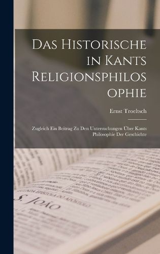 Cover image for Das Historische in Kants Religionsphilosophie