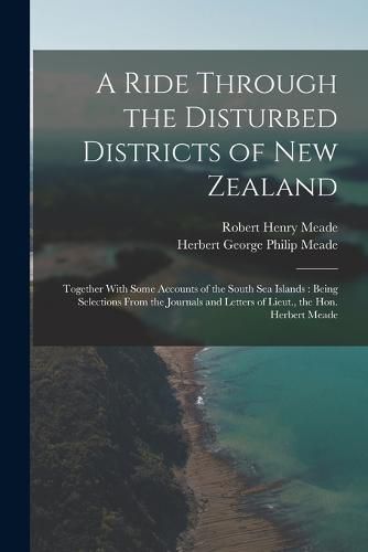 Cover image for A Ride Through the Disturbed Districts of New Zealand