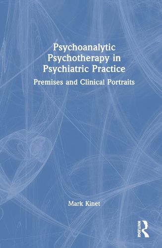 Psychoanalytic Psychotherapy in Psychiatric Practice