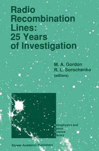 Cover image for Radio Recombination Lines: 25 Years of Investigation: Proceeding of the 125th Colloquium of the International Astronomical Union, Held in Puschino, U.S.S.R., September 11-16, 1989