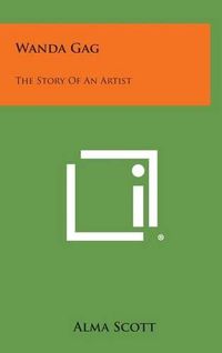 Cover image for Wanda Gag: The Story of an Artist