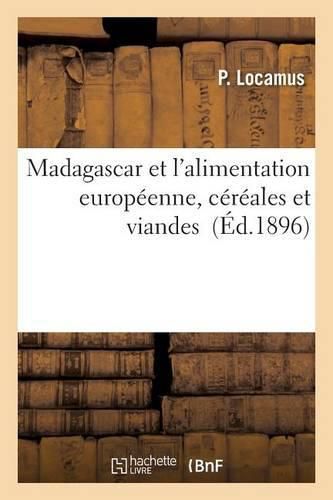 Cover image for Madagascar Et l'Alimentation Europeenne, Cereales Et Viandes