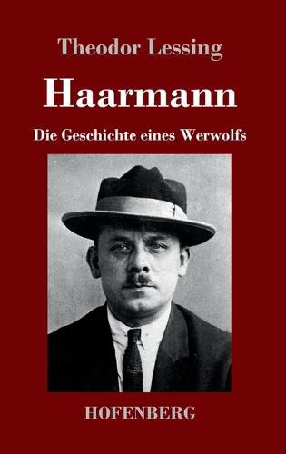 Cover image for Haarmann: Die Geschichte eines Werwolfs