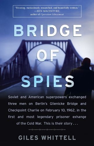 Cover image for Bridge of Spies: A True Story of the Cold War