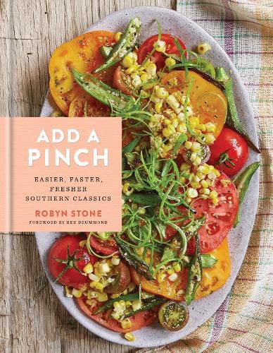 Add a Pinch: Easier, Faster, Fresher Southern Classics: A Cookbook