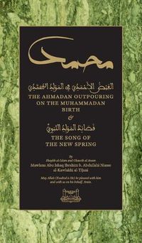 Cover image for The Ahmadan Outpouring on the Muhammadan Birth (HC): & The Song of the New Spring