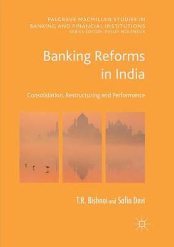 Cover image for Banking Reforms in India: Consolidation, Restructuring and Performance