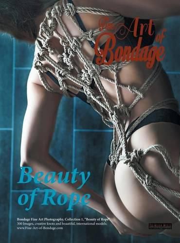 Cover image for Fine Art of Bondage: Beauty of Rope