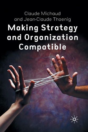 Cover image for Making Strategy and Organization Compatible