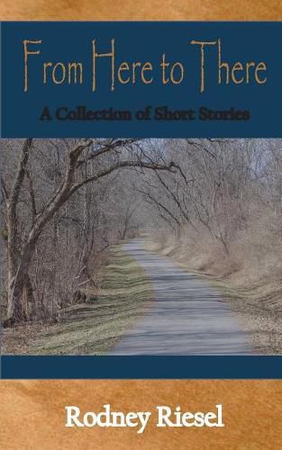 Cover image for From Here to There: A Collection of Short Stories