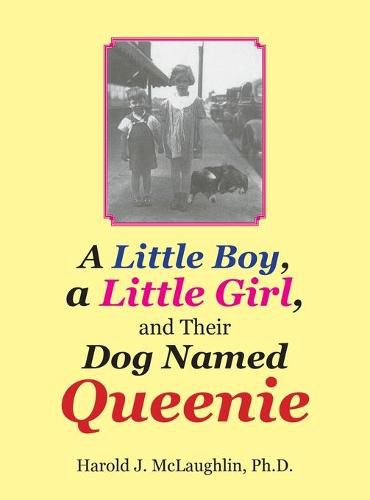 Cover image for A Little Boy, a Little Girl, and Their Dog Named Queenie