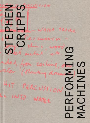 Cover image for Stephen Cripps: Performing Machines