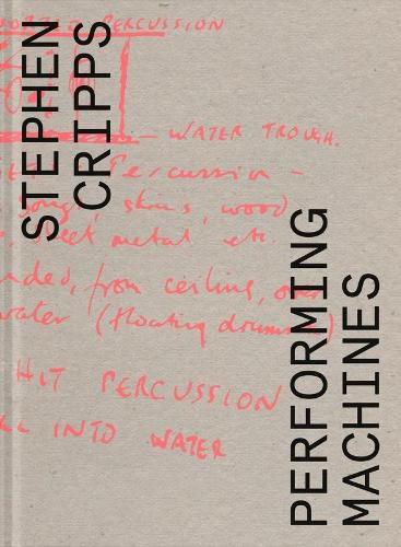 Stephen Cripps: Performing Machines