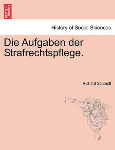Cover image for Die Aufgaben Der Strafrechtspflege.