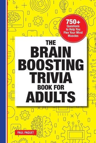 Cover image for The Brain Boosting Trivia Book for Adults: 750+ Questions to Help You Flex Your Mind Muscles