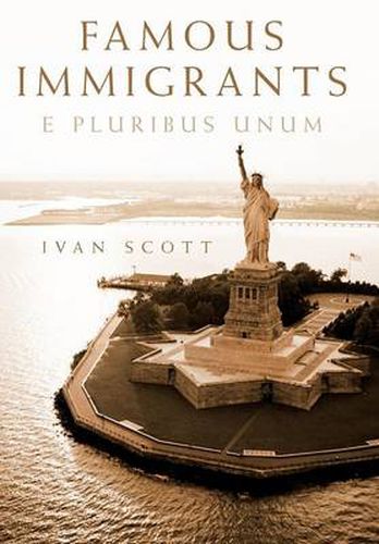 Cover image for Famous Immigrants: E Pluribus Unum