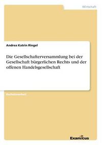 Cover image for Die Gesellschafterversammlung bei der Gesellschaft burgerlichen Rechts und der offenen Handelsgesellschaft