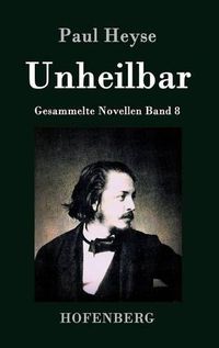 Cover image for Unheilbar: Gesammelte Novellen Band 8