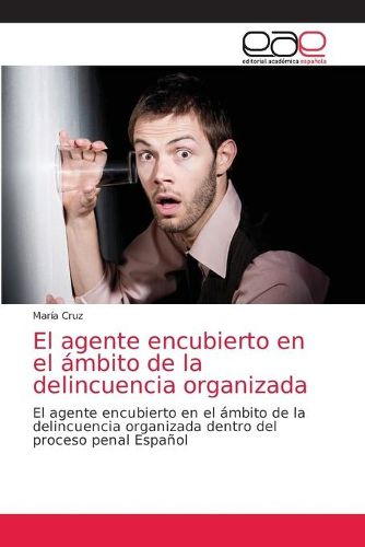 Cover image for El agente encubierto en el ambito de la delincuencia organizada