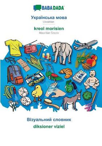 Cover image for BABADADA, Ukrainian (in cyrillic script) - kreol morisien, visual dictionary (in cyrillic script) - diksioner viziel: Ukrainian (in cyrillic script) - Mauritian Creole, visual dictionary