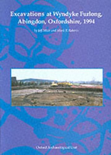 Cover image for Excavations at Wyndyke Furlong, Abingdon, Oxfordshire, 1994