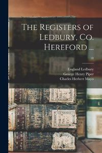 Cover image for The Registers of Ledbury, Co. Hereford ...; 18