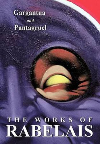 Cover image for The Works of Rabelais: Gargantua and Pantagruel
