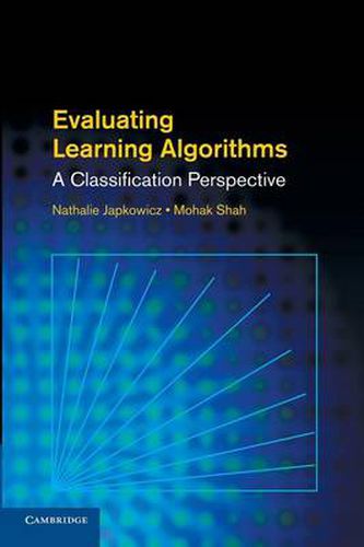 Cover image for Evaluating Learning Algorithms: A Classification Perspective