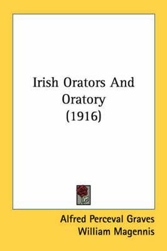 Cover image for Irish Orators and Oratory (1916)