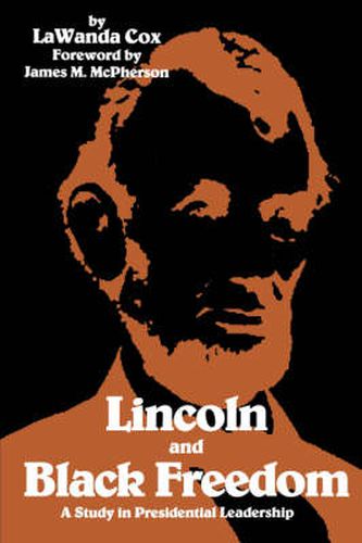 Cover image for Lincoln and Black Freedom: A Study in Presidential Leadership