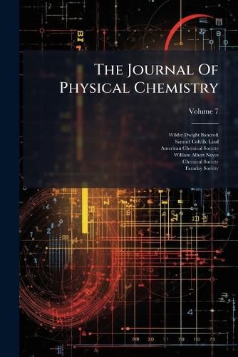 Cover image for The Journal of Physical Chemistry, Volume 7