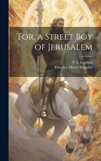 Cover image for Tor, a Street Boy of Jerusalem