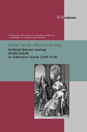 Cover image for Gotthold Ephraim Lessings Emilia Galotti Im Kulturraum Schule (1830-1914)