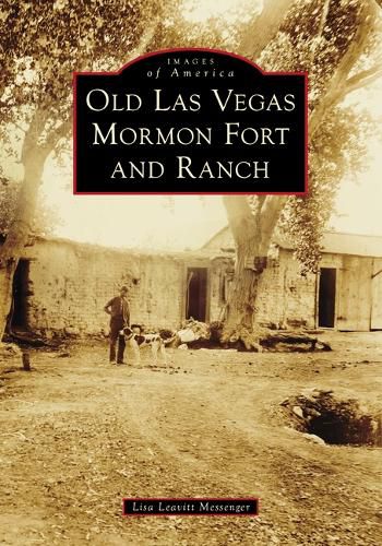 Cover image for Old Las Vegas Mormon Fort and Ranch